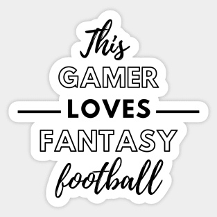 This Gamer Loves Fantasy Football Sticker